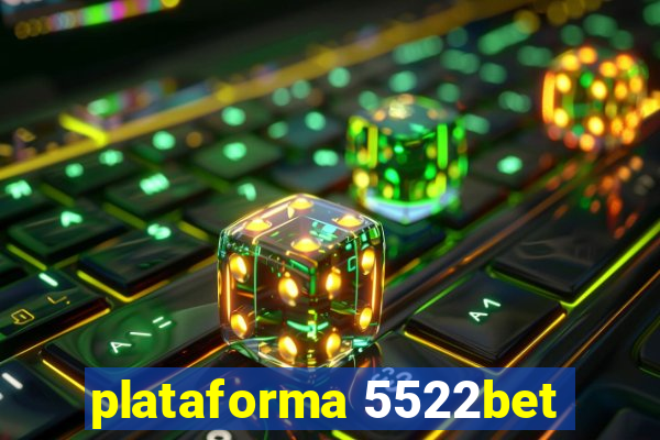 plataforma 5522bet